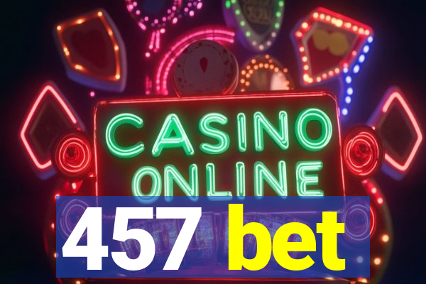 457 bet